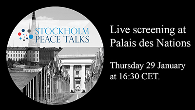 Live Screening of Stockholm Peace Talks at the Palais des Nations